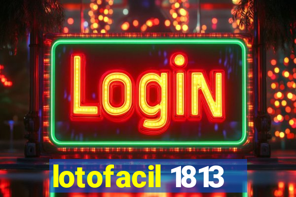 lotofacil 1813