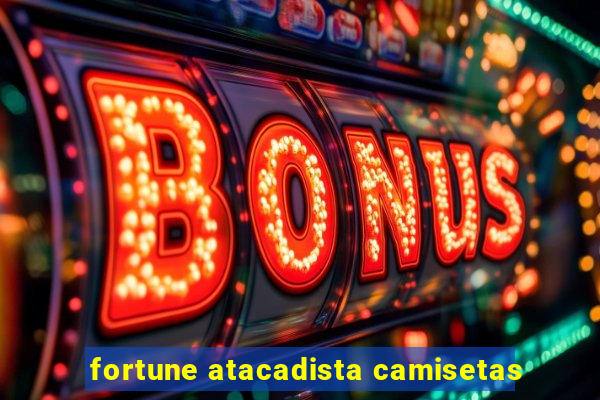 fortune atacadista camisetas