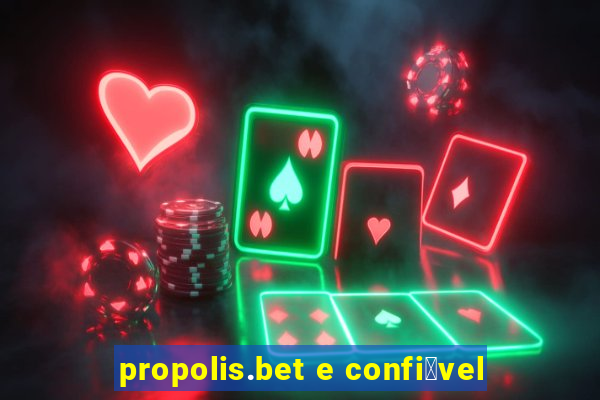 propolis.bet e confi谩vel