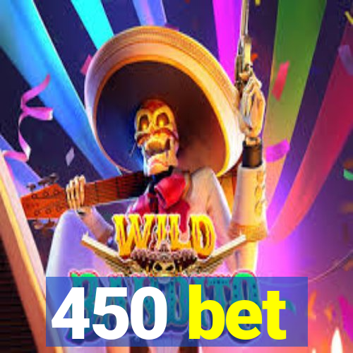 450 bet