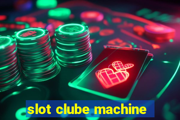 slot clube machine