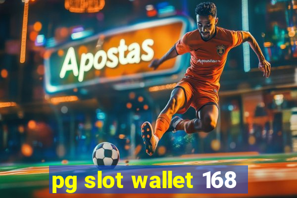 pg slot wallet 168