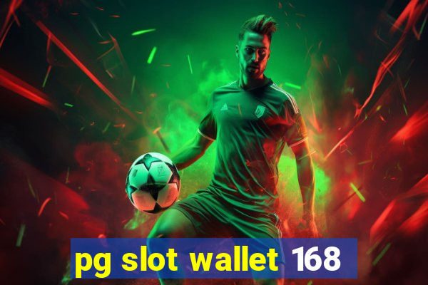 pg slot wallet 168