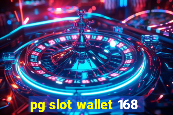 pg slot wallet 168