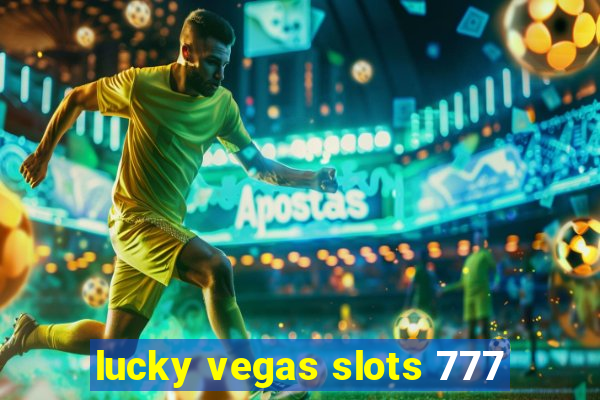 lucky vegas slots 777