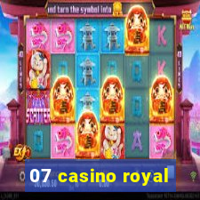 07 casino royal