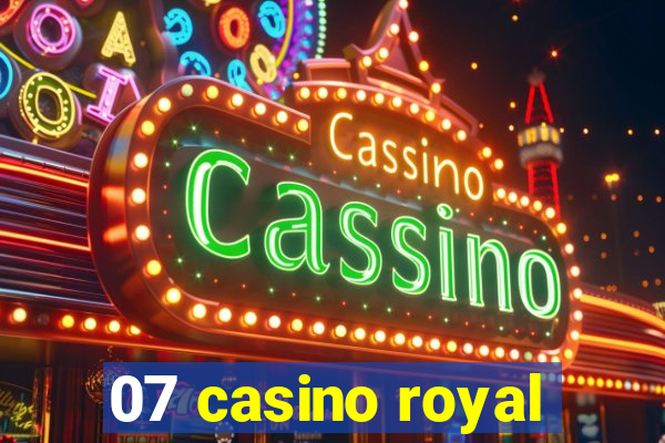 07 casino royal