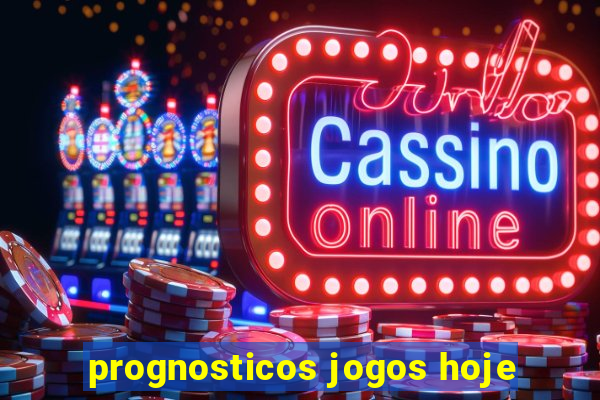 prognosticos jogos hoje