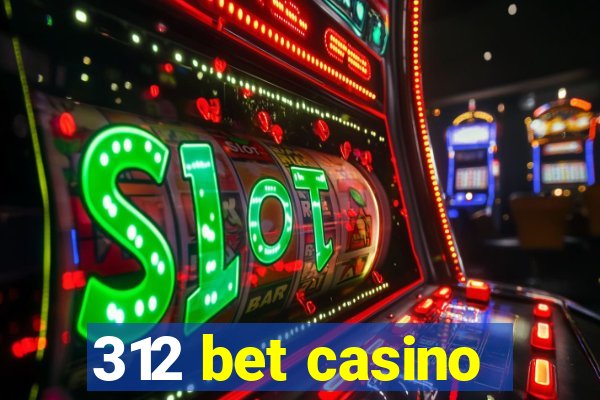 312 bet casino