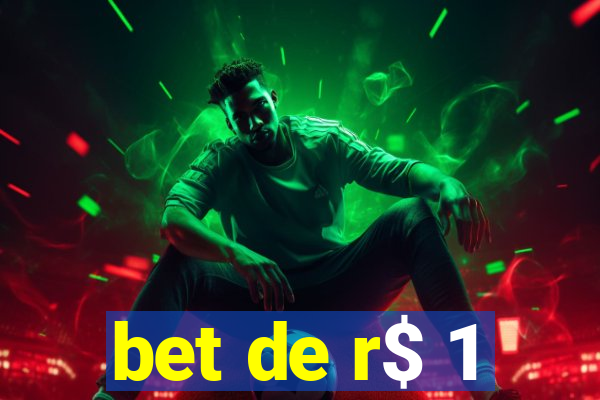 bet de r$ 1