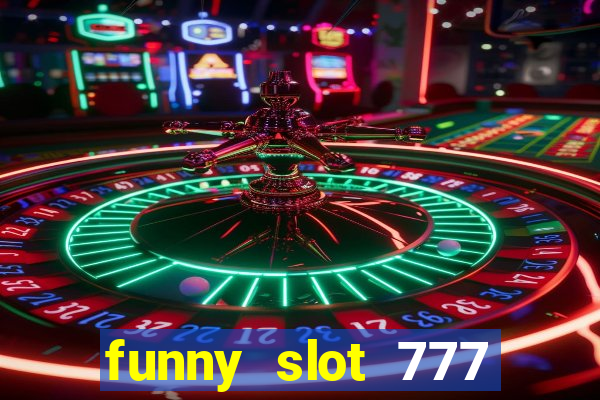 funny slot 777 machine jili