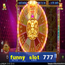 funny slot 777 machine jili