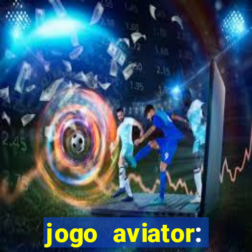 jogo aviator: casino slots