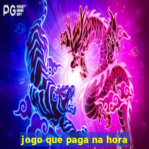 jogo que paga na hora