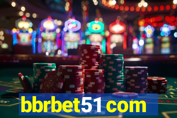 bbrbet51 com