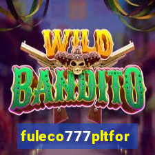 fuleco777pltfor