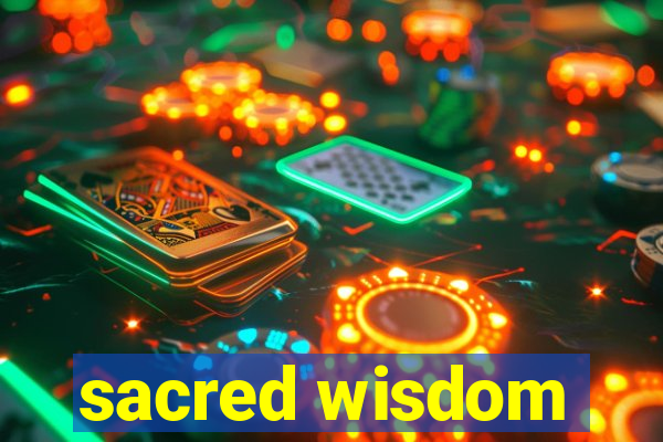 sacred wisdom