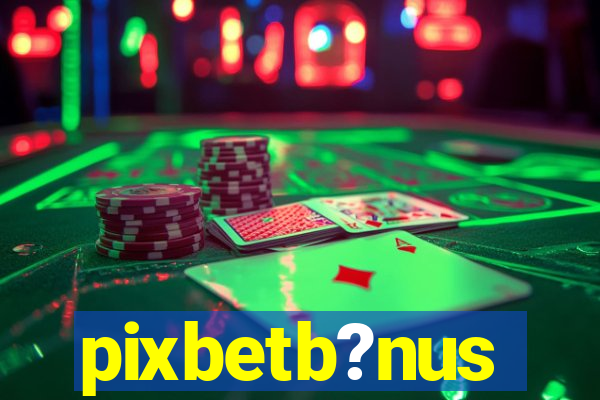 pixbetb?nus