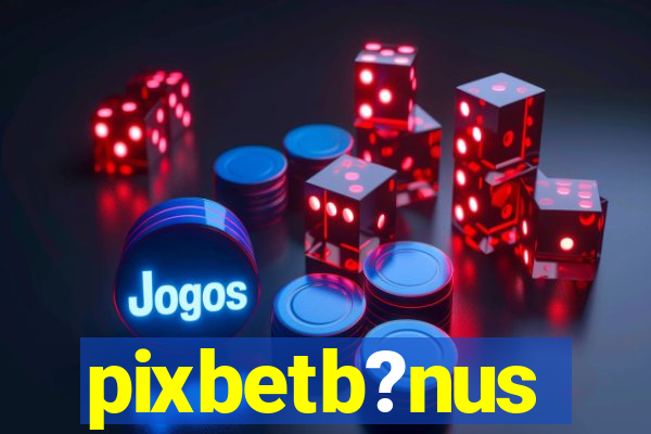 pixbetb?nus