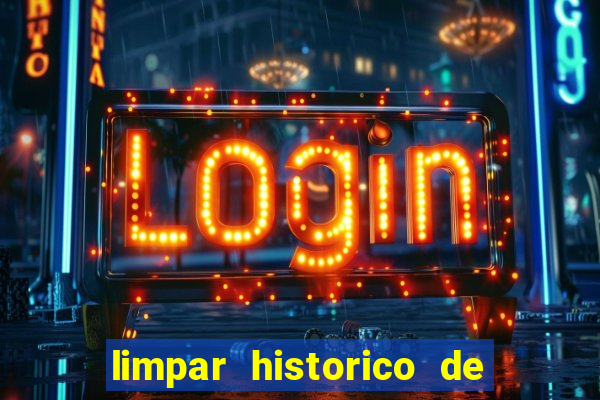 limpar historico de apostas bet365