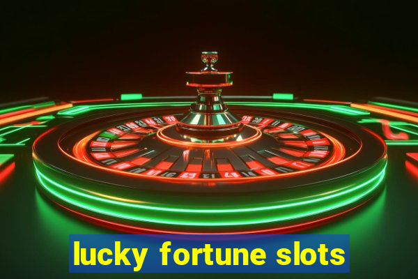 lucky fortune slots