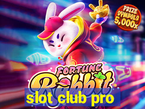 slot club pro