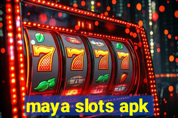 maya slots apk