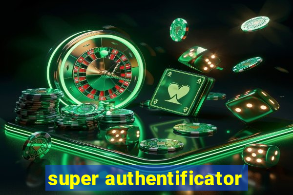 super authentificator