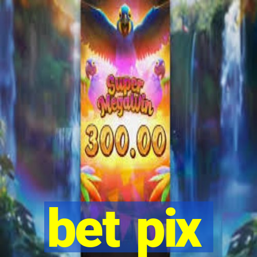 bet pix