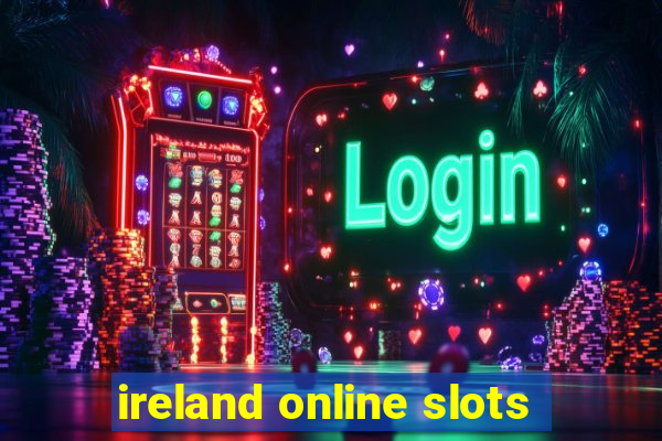 ireland online slots