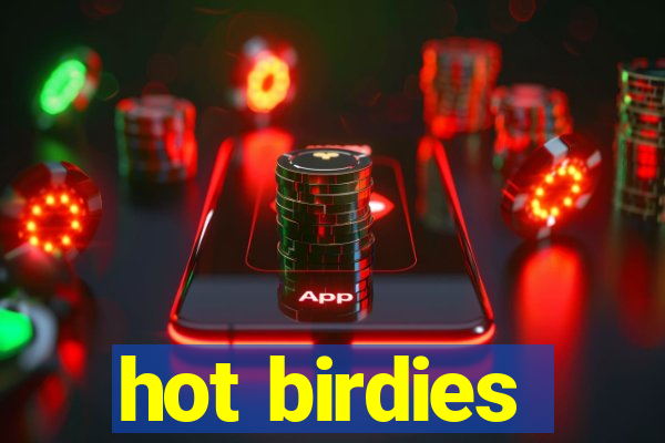 hot birdies