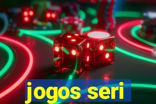 jogos seri