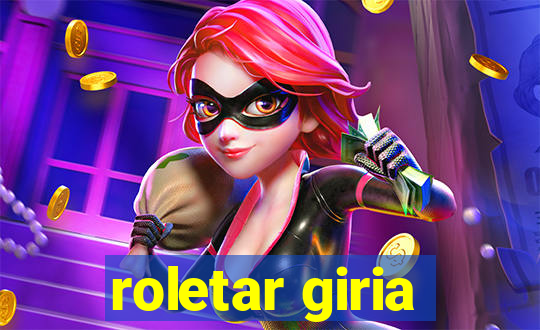 roletar giria