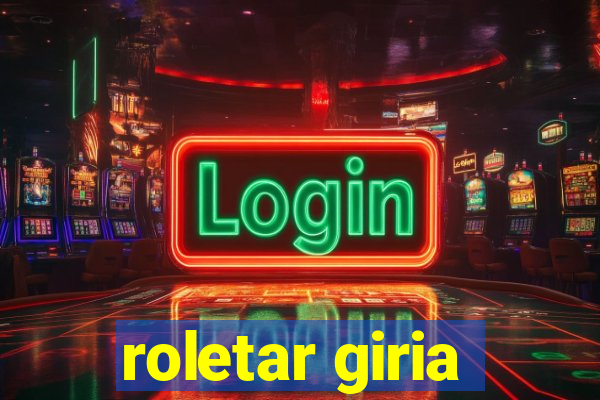 roletar giria