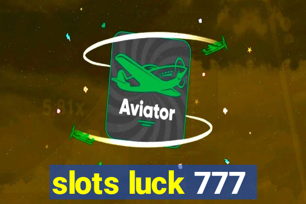 slots luck 777