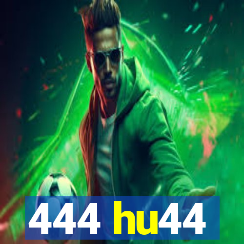 444 hu44