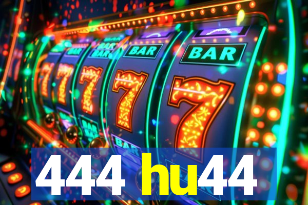 444 hu44