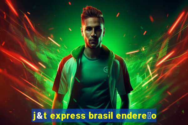 j&t express brasil endere莽o