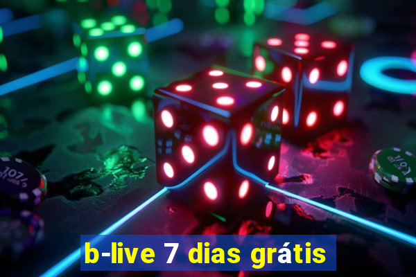 b-live 7 dias grátis