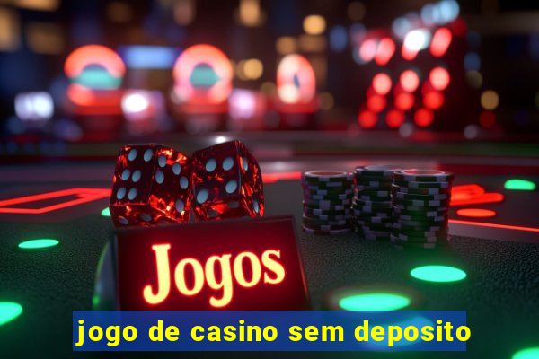 jogo de casino sem deposito