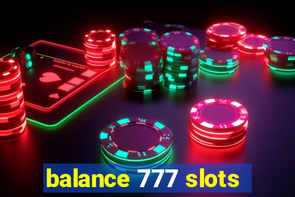 balance 777 slots