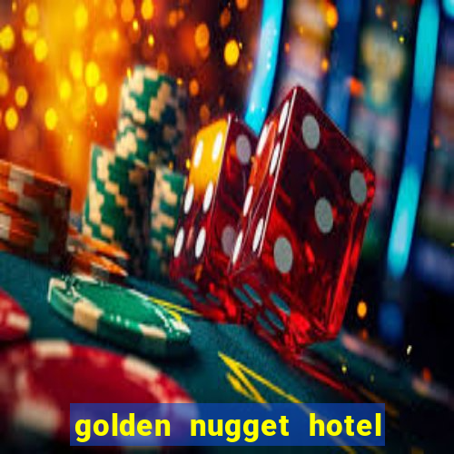 golden nugget hotel and casino las vegas