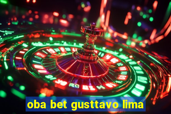 oba bet gusttavo lima