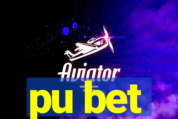 pu bet