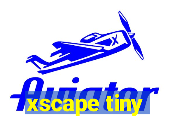 xscape tiny