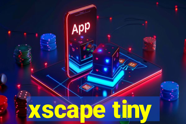 xscape tiny