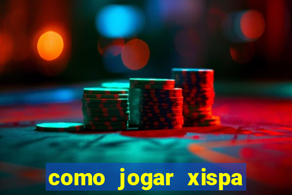 como jogar xispa no jogo do bicho