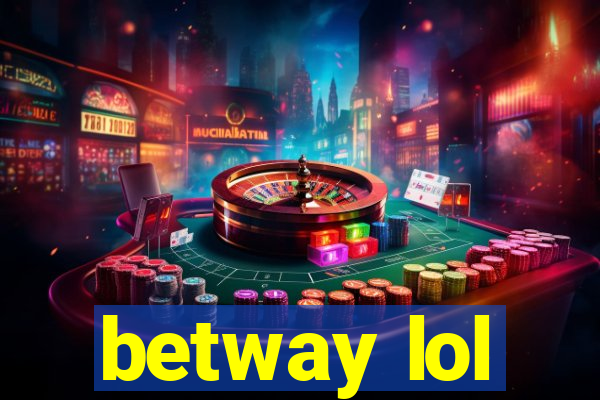 betway lol