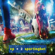 vp + 2 sportingbet o que significa