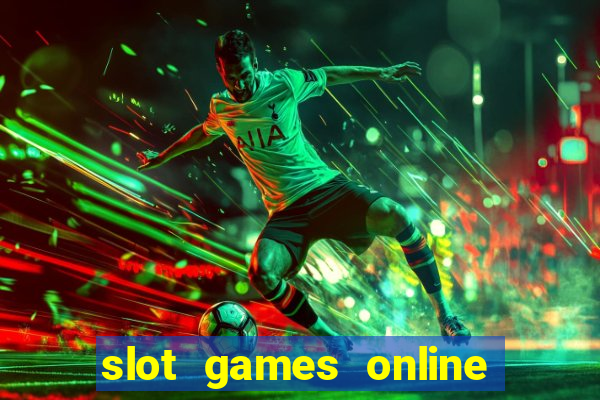 slot games online for free